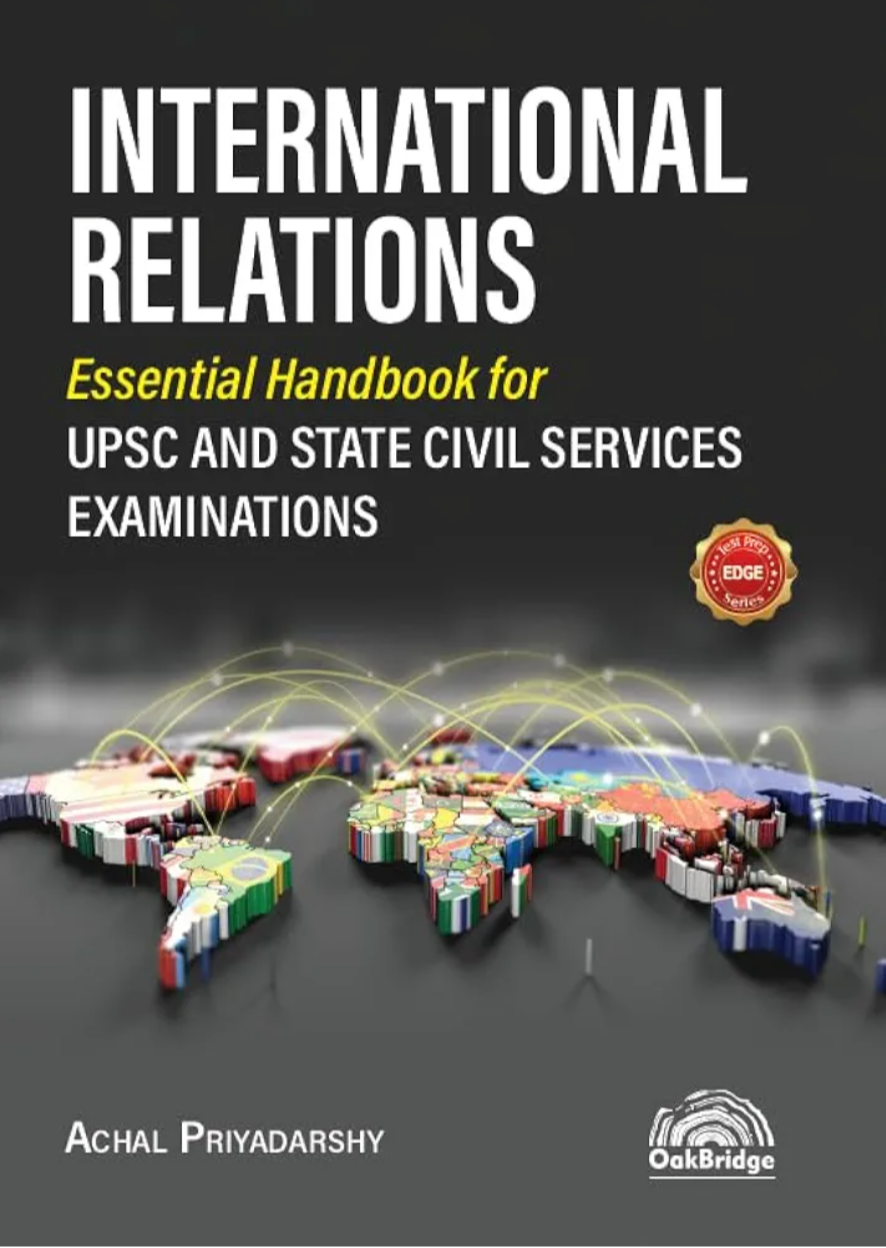 International Relations – Essential Handbook for UPSC and State Civil Services Examinations — book cover, by Achal Priyadarshy