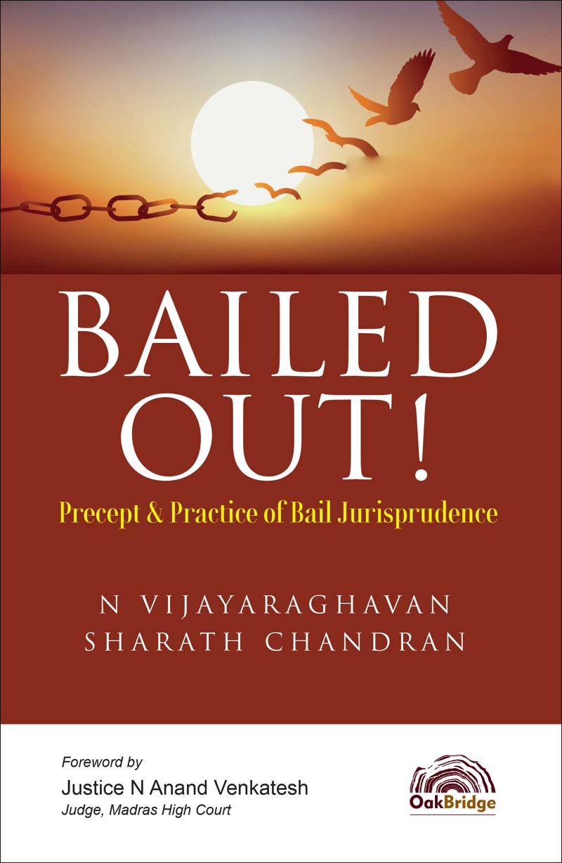 Bailed Out! Precept & Practice of Bail Jurisprudence