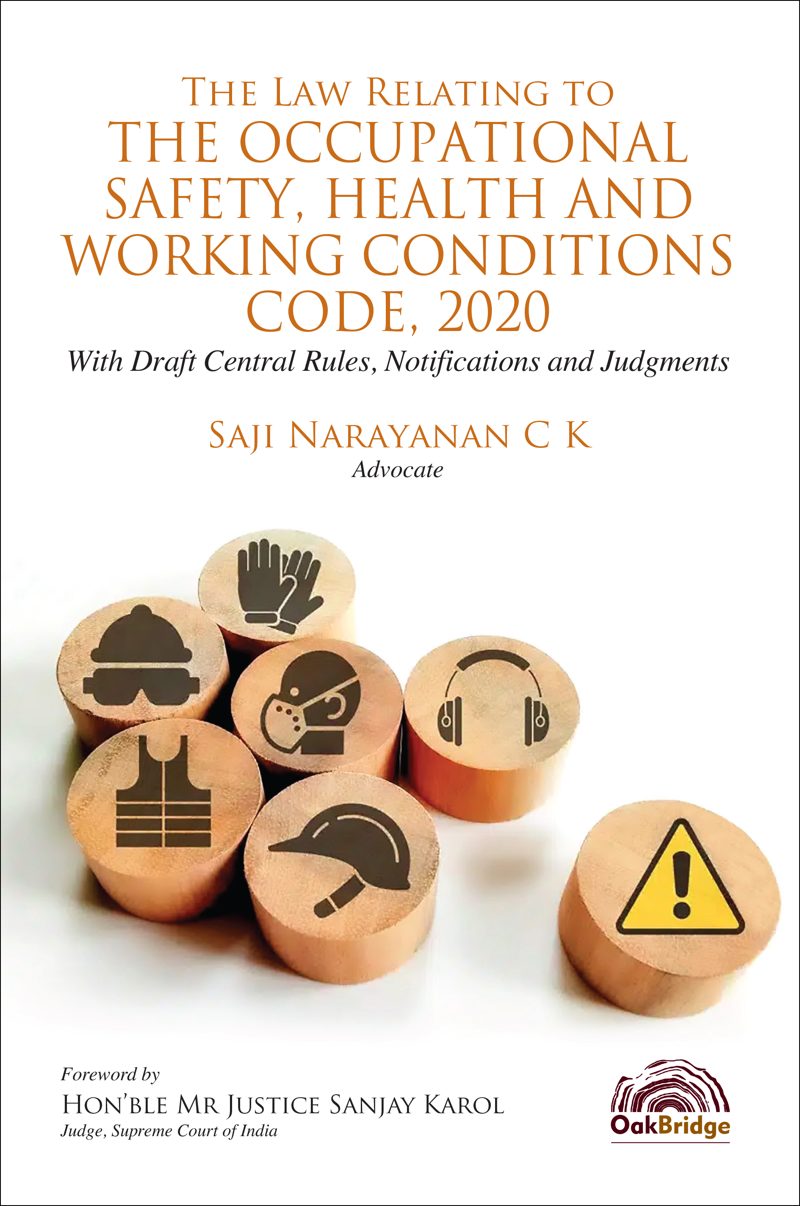 The Law Relating to The Occupational Safety, Health and Working Conditions Code, 2020: With Draft Central Rules, Notifications and Judgments