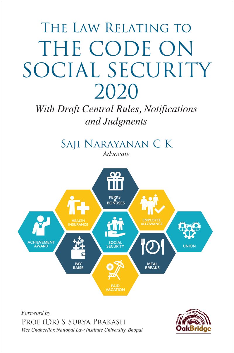 The Law Relating to The Code on Social Security, 2020: With Draft Central Rules, Notifications and Judgments