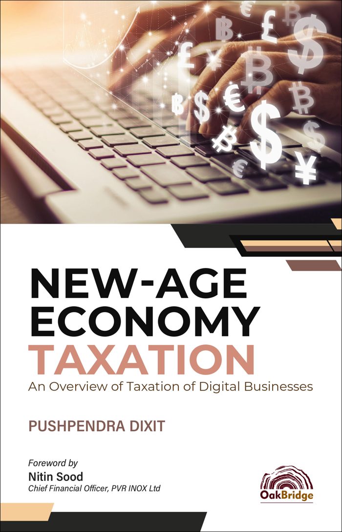 New-Age Economy Taxation: An Overview of Taxation of Digital Businesses