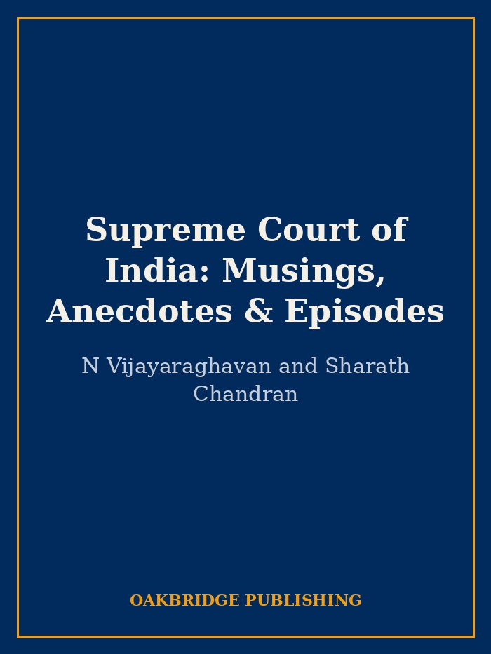 Supreme Court of India: Musings, Anecdotes & Episodes