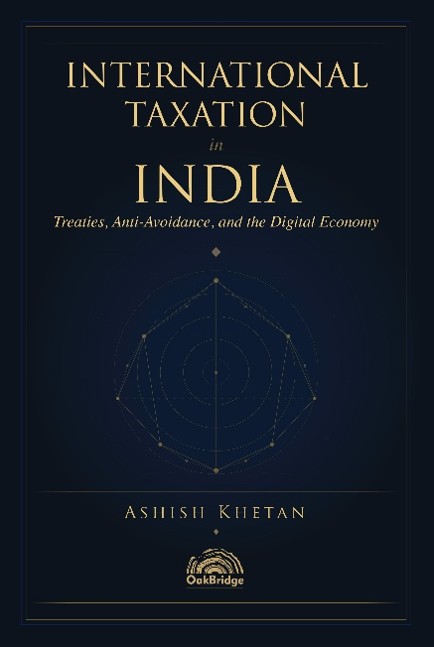 International Taxation in India: Treaties, Anti-Avoidance, and the Digital Economy — book cover, by Ashish Khetan